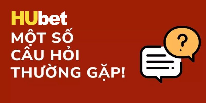 Câu hỏi thường gặp về giao dịch nạp rút tiền tại Hubet