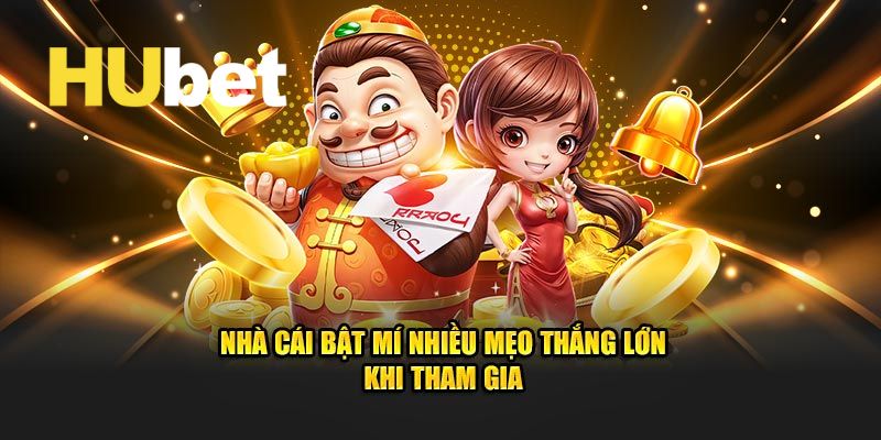 Khám phá những mẹo chơi nổ hũ Hubet dễ dàng thắng lớn cho hội viên