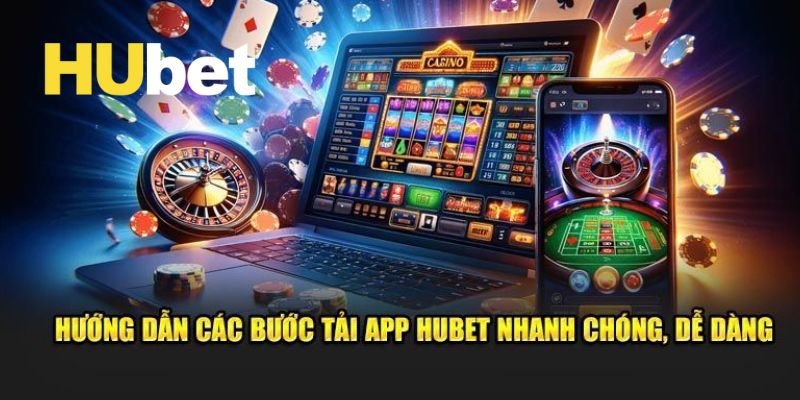 Hướng dẫn tải app Hubet về điện thoại di động
